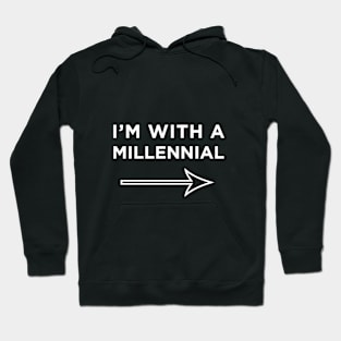 I'm with a millennial Hoodie